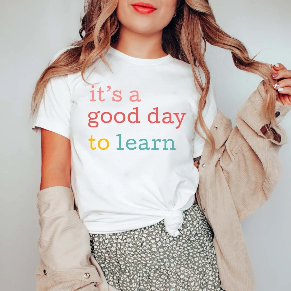 It's a Good Day to Learn Bella Graphic Tee