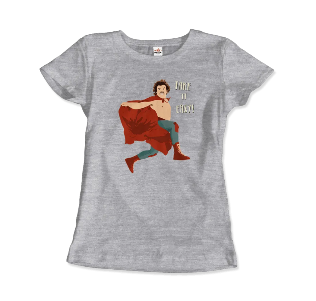 Take It Easy, Nacho Libre, El Luchador Mascarado T-Shirt