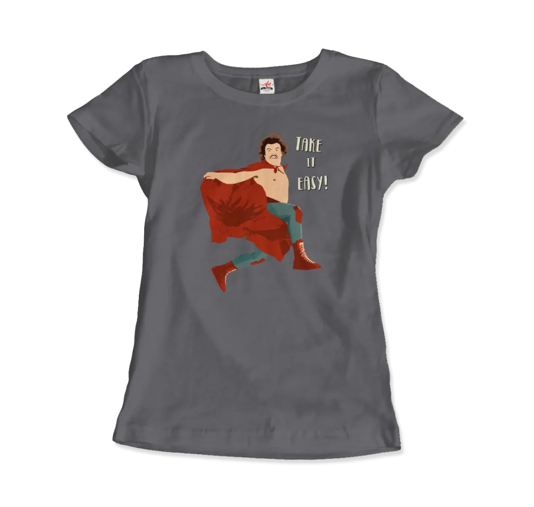 Take It Easy, Nacho Libre, El Luchador Mascarado T-Shirt