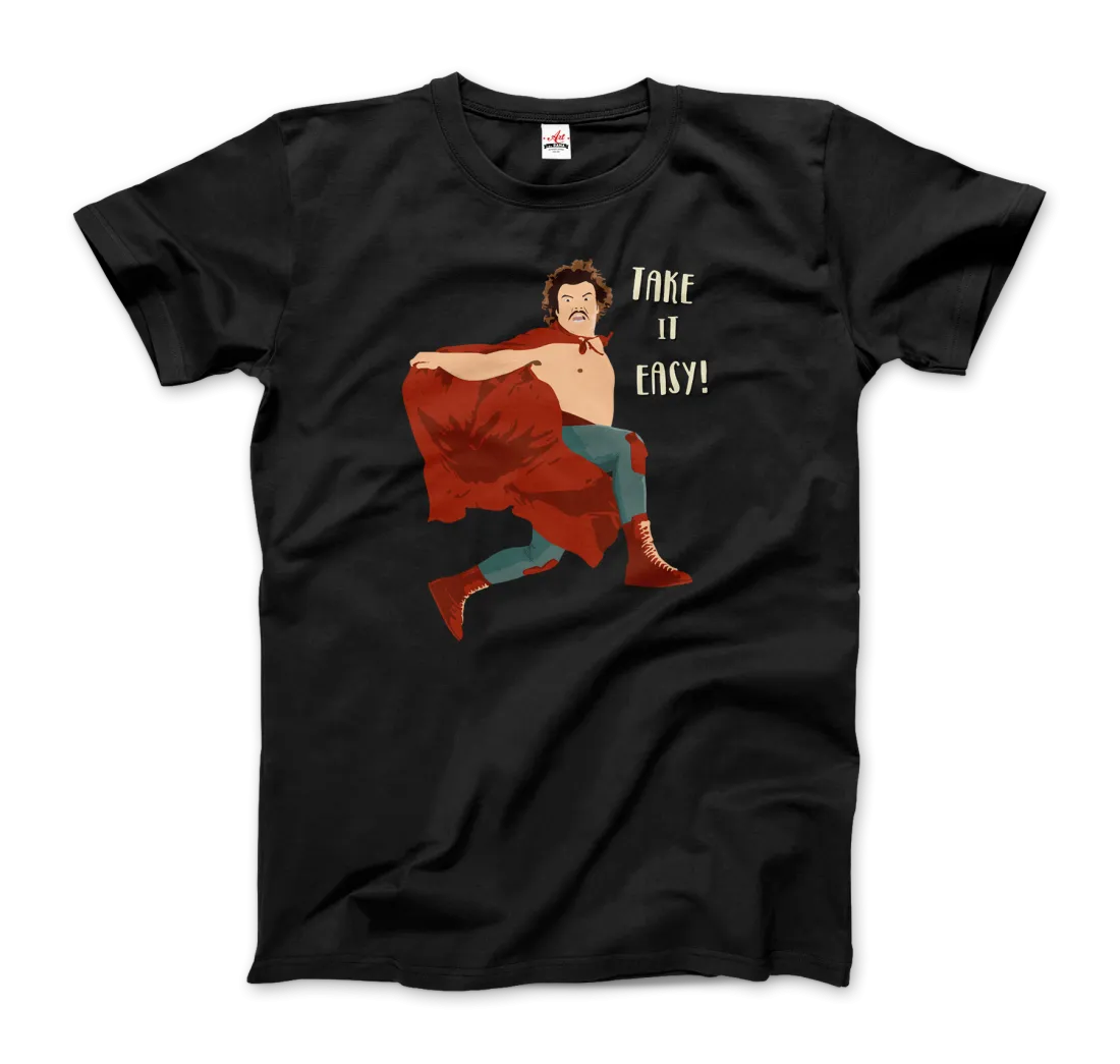 Take It Easy, Nacho Libre, El Luchador Mascarado T-Shirt