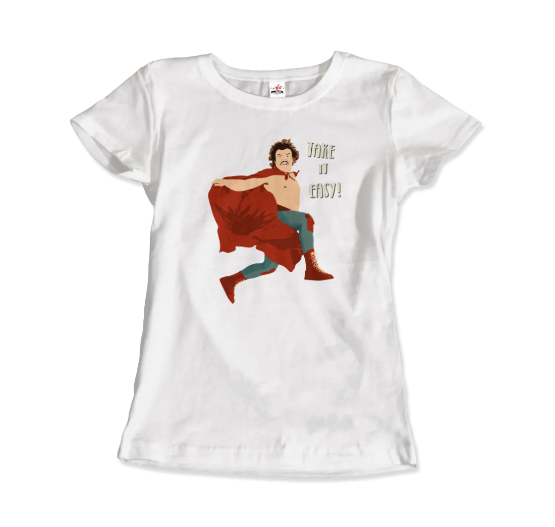 Take It Easy, Nacho Libre, El Luchador Mascarado T-Shirt