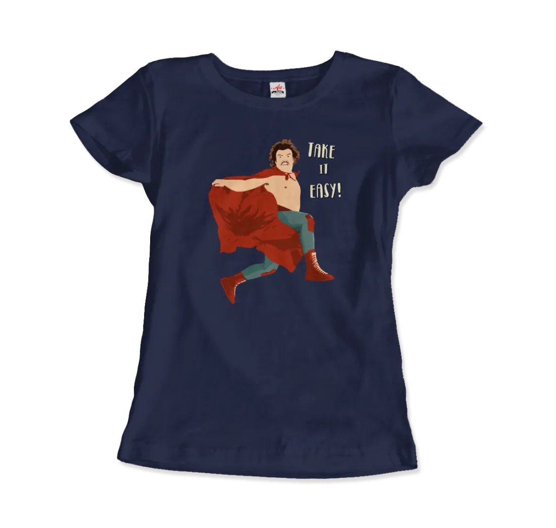 Take It Easy, Nacho Libre, El Luchador Mascarado T-Shirt