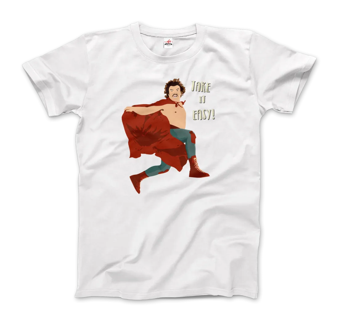 Take It Easy, Nacho Libre, El Luchador Mascarado T-Shirt