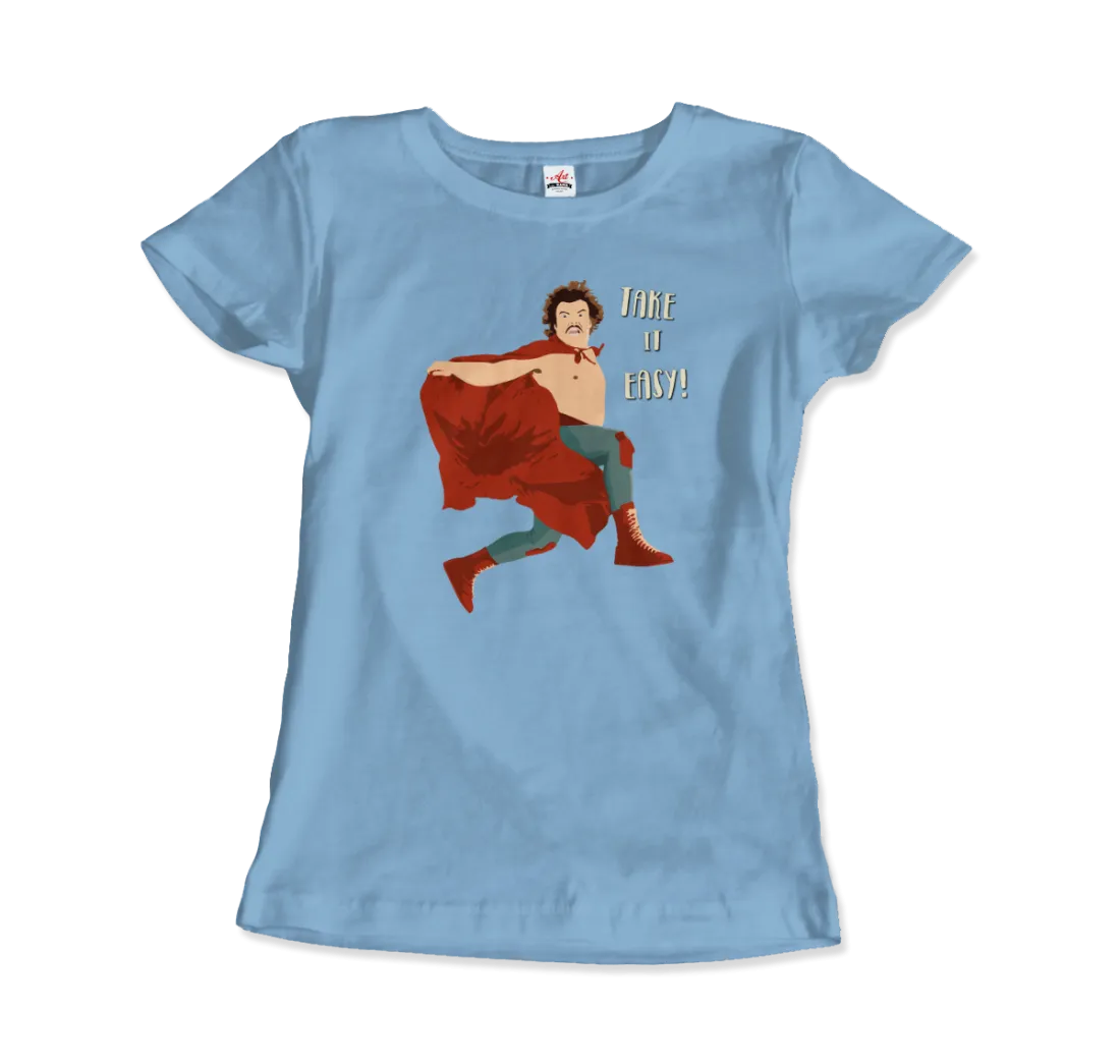 Take It Easy, Nacho Libre, El Luchador Mascarado T-Shirt