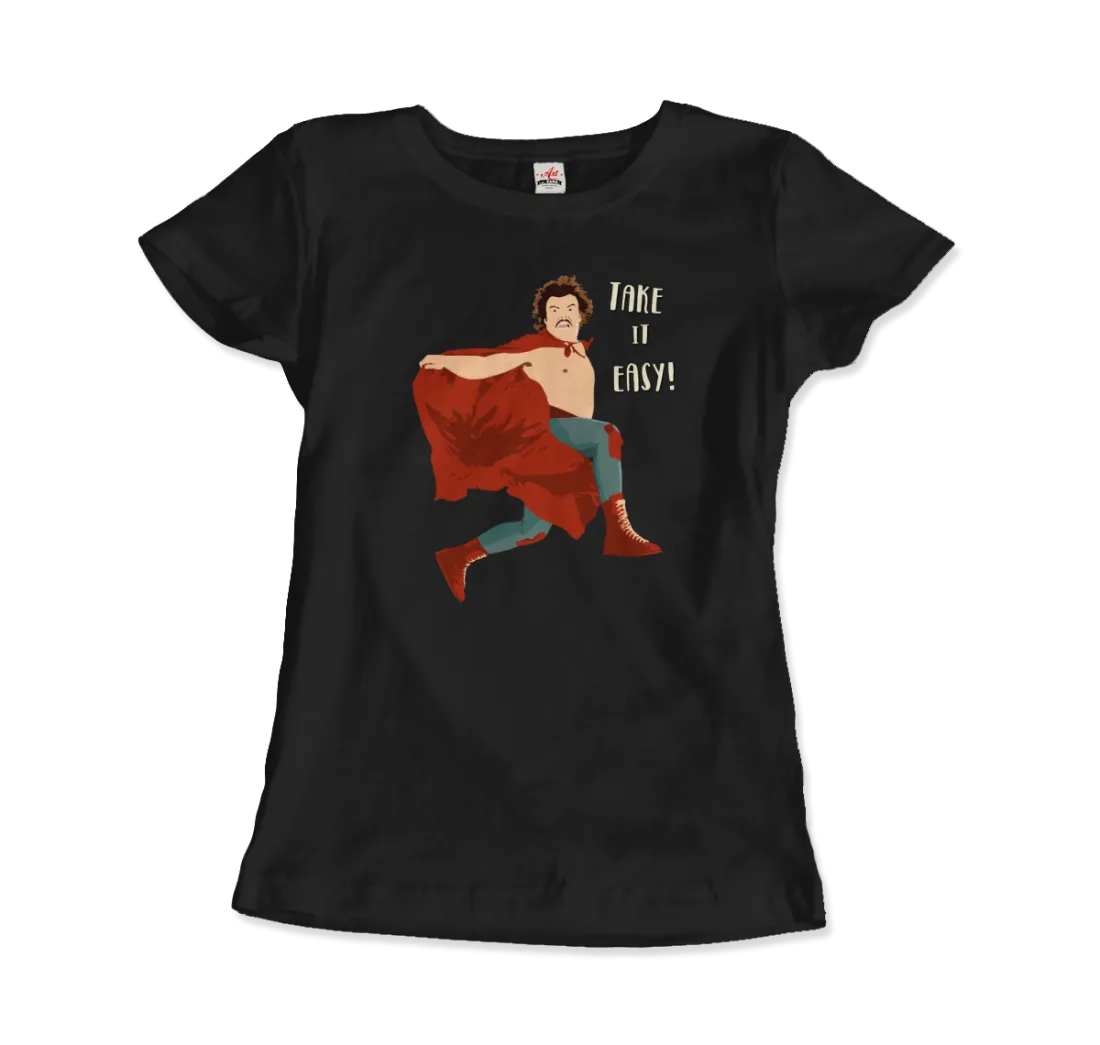 Take It Easy, Nacho Libre, El Luchador Mascarado T-Shirt