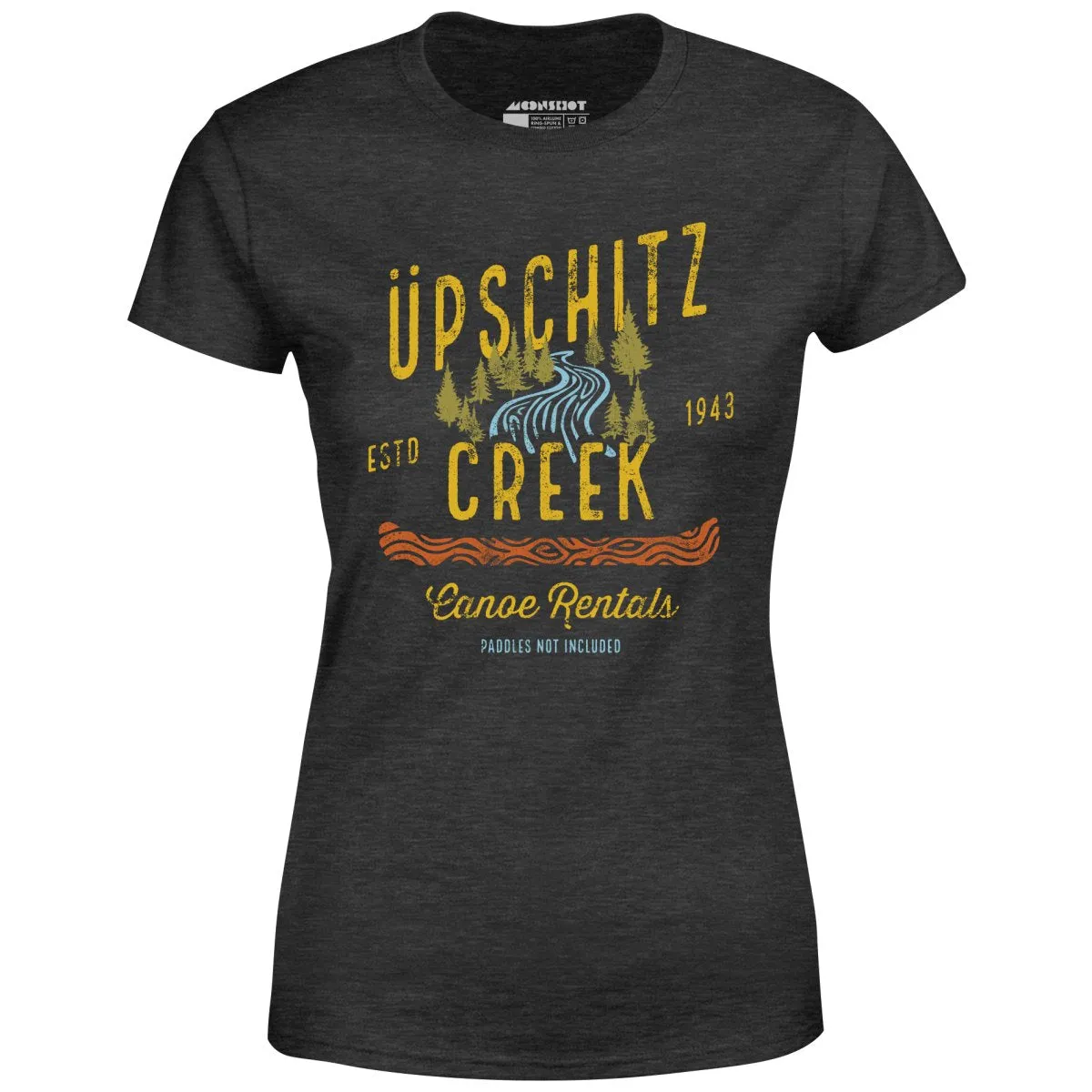 Upschitz Creek - Women's T-Shirt