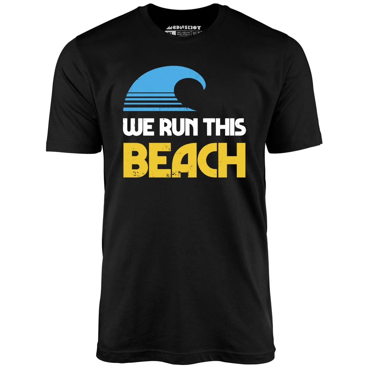 We Run This Beach - Unisex T-Shirt