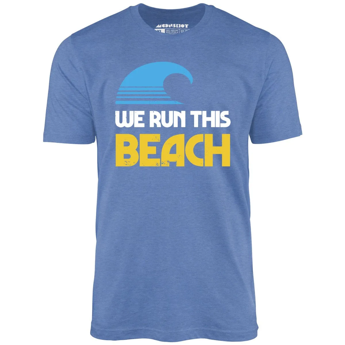 We Run This Beach - Unisex T-Shirt