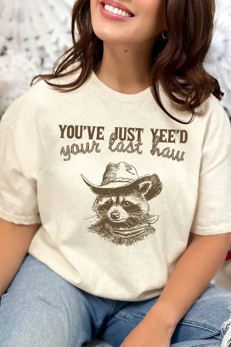 You've Yee'd Your Last Haw Short Sleeve Relaxed Fit T-Shirt